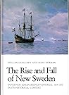 The Rise and Fall of New Sweden by Stellan Dahlgren