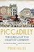 Piccadilly: The Circus at the Heart of London
