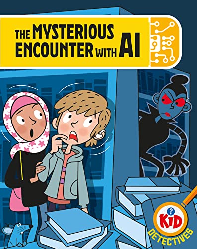 Wayland Kid Detectives The Mysterious Encounter with AI. (Hardcover)