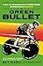 The Green Bullet: The rise,...