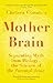 Mother Brain by Chelsea Conaboy