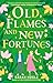 Old Flames and New Fortunes