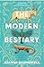 The Modern Bestiary: A Curated Collection of Wondrous Creatures
