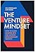 The Venture Mindset by Alex Dang