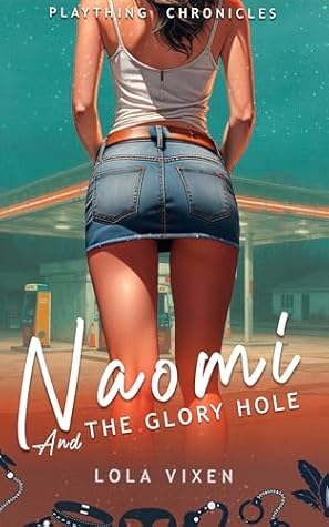 Naomi and the Glory Hole: A Gangbang Erotic Short Story