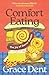Comfort Eating: The Joy of Secret Snacks and Naughty Nibbles