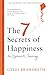 Short Books Ltd The 7 Secrets of Happiness An Optimists Journey.