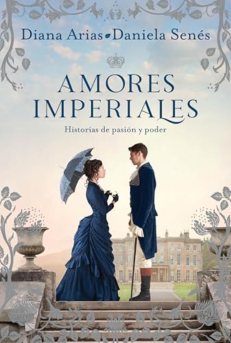 Amores imperiales: Historias de pasión y poder (Kindle Edition)