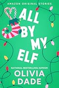 All by My Elf (Under the Mistletoe Collection, #3) 