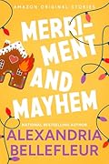 Merriment and Mayhem (Under the Mistletoe Collection, #4) 