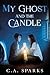 My Ghost and the Candle