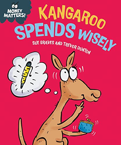 Franklin Watts Money Matters Kangaroo Spends Wisely. (Hardcover)