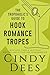 The Tropoholic's Guide to Hook Romance Tropes by Cindy Dees