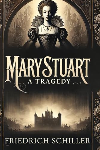 Mary Stuart A Tragedy