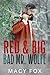 Red & Big, Bad Mr. Wolfe: A...