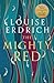 The Mighty Red by Louise Erdrich