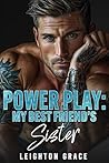 Power Play: My Best Friend's Sister