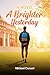 A Brighter Yesterday by Michael Coccari