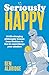 Holler Seriously HAPPY 10 life-changing philosophy lessons fr... by Ben Aldridge
