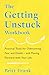 The Getting Unstuck Workbook: Practical Tools for Overcoming Fear and Doubt – and Moving Forward with Your Life (The Science of Stuck)