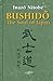 Bushido, The Soul of Japan (annotated and illustrated) by Inazō Nitobe
