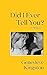 Did I Ever Tell You? a memoir