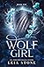 Wolf Girl by Leia Stone Wolf Girl by Leia Stone