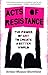 Acts of Resistance by Amber Massie-Blomfield Acts of Resistance by Amber Massie-Blomfield