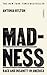 Footnote Press Ltd Madness Race and Insanity in America - The New York Times Bestseller.
