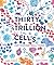 Thirty Trillion Cells: How ...