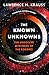 The Known Unknowns: The Unsolved Mysteries of the Cosmos