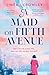 A Maid on Fifth Avenue: A heart-stopping new dual timeline novel, from the bestselling author of The Belladonna Maze.