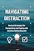 Navigating Distraction: Revised Strategies for Recognizing and Coping with Attention Deficit Disorder