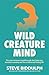 MACMILLAN Wild Creature Mind The Neuroscience Breakthrough that Helps You Transform Anxiety and Live a Fierce and Loving Life.
