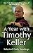 Hodder Stoughton A Year with Timothy Keller Selected Daily Readings.