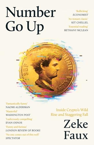 Weidenfeld Nicolson Number Go Up Inside Cryptos Wild Rise and Staggering Fall. (Paperback)