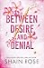 Between Desire and Denial (The Hardy Billionaires Series)