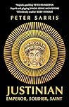 Justinian: Emperor, Soldier, Saint