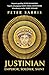 Justinian: Emperor, Soldier, Saint
