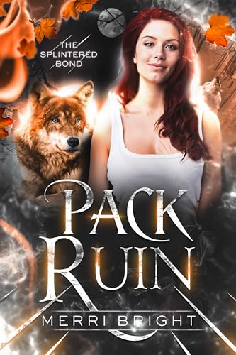 Pack Ruin (The Splintered Bond, #3)