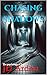 Chasing Shadows: The psychology of fear (Life's Unseen Forces)