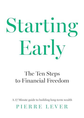 Starting Early: The 10 Steps to Financial Freedom (Paperback)