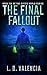 The Final Fallout: Book Ten...