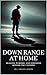Down Range At Home: Healing...