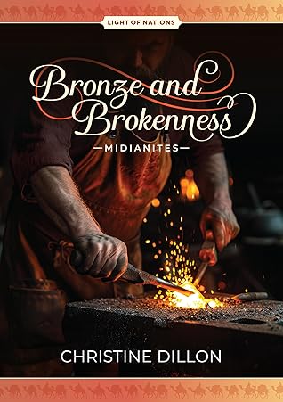 Bronze and Brokenness - Midianites (Light of Nations, #4)