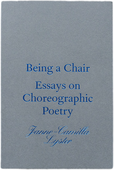 Being a Chair: Essays on Choreographic Poetry