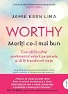 Worthy. Meriți ce...
