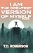 I Am The Greatest Version o...