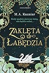 Zaklęta w łabędzia by M.A. Kuzniar