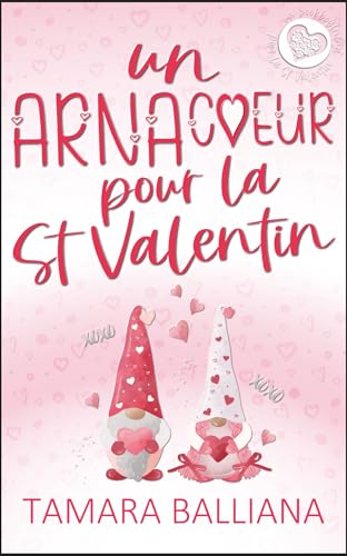 Un ArnaCoeur pour la St-Valentin (Kindle Edition)
